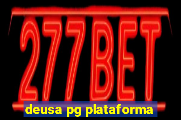 deusa pg plataforma